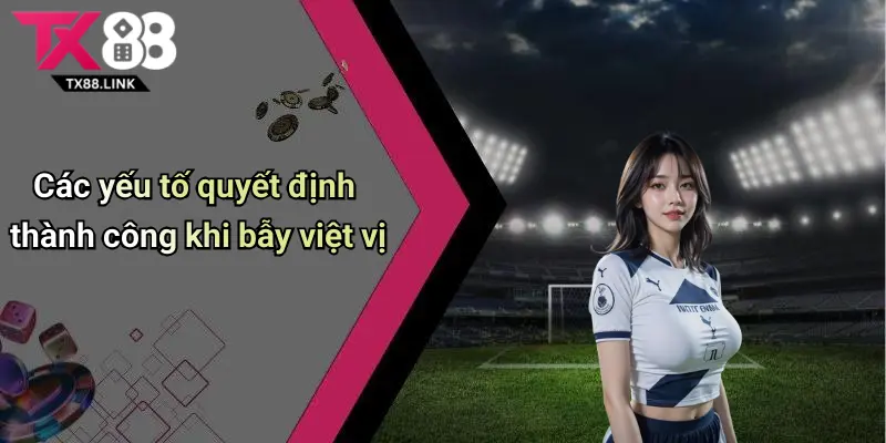 Các yếu tố quyết định thành công khi bẫy việt vị